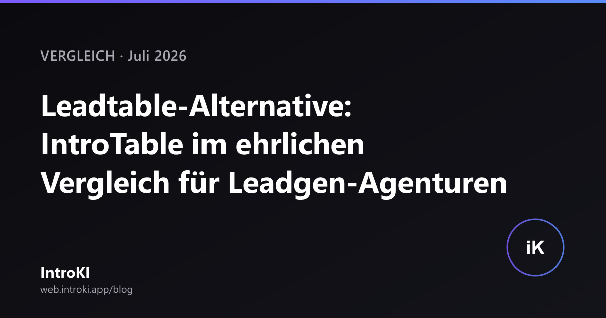 Leadtable-Alternative: IntroTable im ehrlichen Vergleich für Leadgen-Agenturen